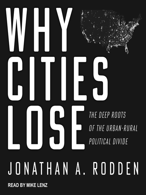 Title details for Why Cities Lose by Jonathan A. Rodden - Available